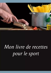 Mon livre de recettes pour le sport