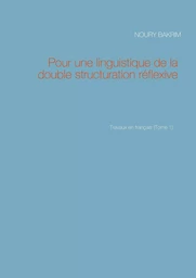 Pour une linguistique de la double structuration réflexive