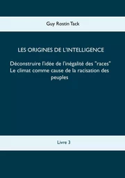 Les origines de l'intelligence : Déconstruire l'idée de l'inégalité des races