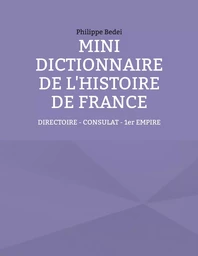 Mini dictionnaire de l'Histoire de France