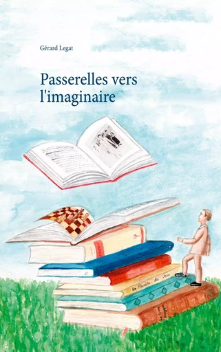 Passerelles vers l'imaginaire - Gérard Legat - BOOKS ON DEMAND