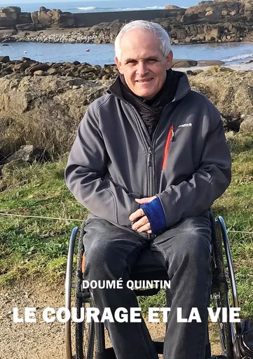 Le Courage et la vie - Doumé Quintin - BOOKS ON DEMAND