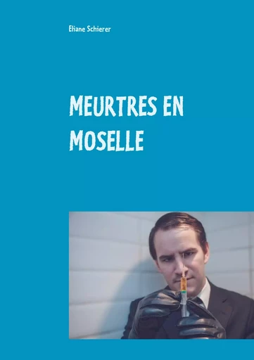 MEURTRES EN MOSELLE - Eliane Schierer - BOOKS ON DEMAND