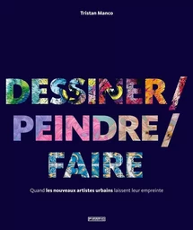 Dessiner / peindre / faire