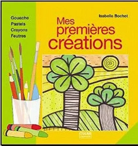 MES PREMIERES CREATIONS - NED - Isabelle Bochot - OSKAR