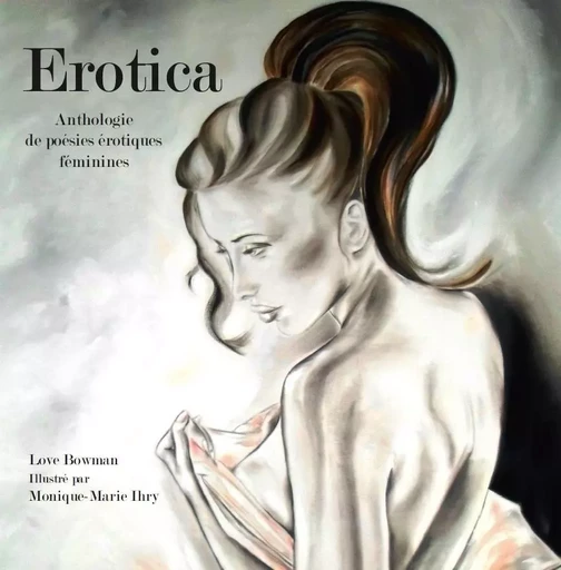 Erotica - Anthologie de poésies érotiques féminines -  Bowman/Ihry - ATLANDE