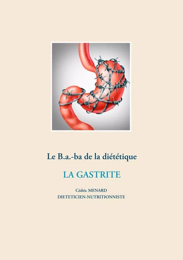 Le B.a.-ba diététique de la gastrite - Cédric Menard - BOOKS ON DEMAND