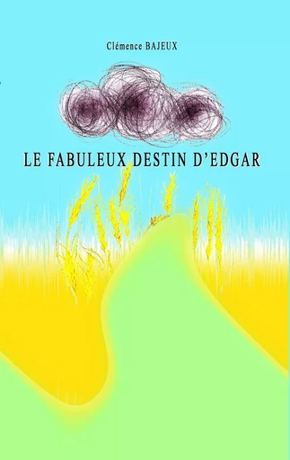 Le fabuleux destin d'Edgar - Clémence Bajeux - BOOKS ON DEMAND