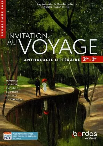 Invitation au voyage Anthologie littéraire Français 2de-1re 2019 - Annie Collognat, Arnaud Rochelois, Sophie Pariente, Noémie Auzas, Anne-Sophie Potier De Courcy, Philippe Zill, Jean-Auguste Poulon, Sabine Fayon, Jérémie Bichue, Luce Mongo-Mboussa - Bordas