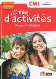 Cahier d'activités Sciences et technologie CM1 2017 NE