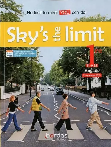 Sky's the limit! Anglais 1re B1-&gt;B2 2019 Manuel élève - Myriam Amrous, Sarah Bisson, Damienne FitzPatrick, Hélène Koch - Bordas