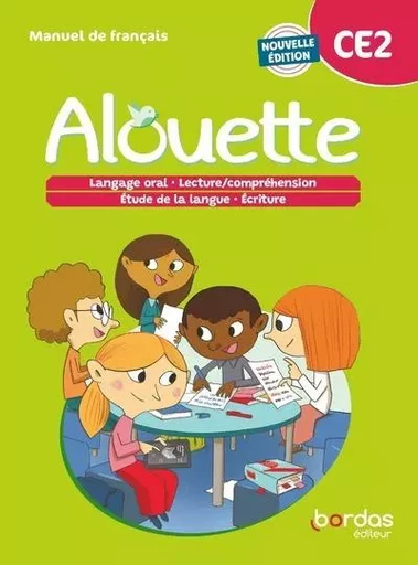 Alouette - Français CE2 - 2023 - Manuel - élève - Danièle Adad, Malika Basquin, Laurence Pineau, Catherine Grosselin-Ridard, Cécile Volf - Bordas