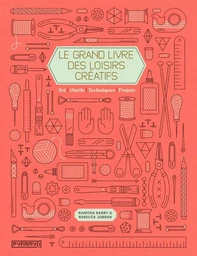 Le grand livre des loisirs créatifs