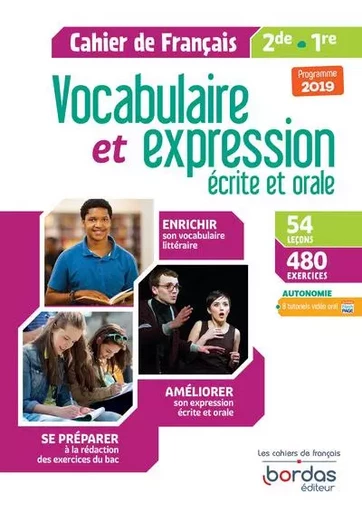 Vocabulaire et expression Français écrite et orale 2de/1re 2019 - Cahier d'exercices élève - Thomas Gargallo, Isabelle Boireau - Bordas