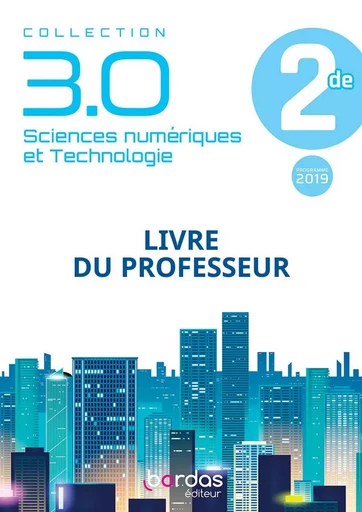 Sciences numériques et Technologie 2de 2019 - Livre du professeur -  - Bordas