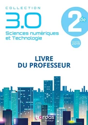 Sciences numériques et Technologie 2de 2019 - Livre du professeur