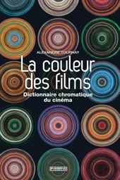 La couleur des films. Dictionnaire chromatique du cinéma