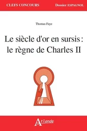 Le siècle d'or en surcis : Le règne de charles II