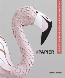 Papier - Le petit livre des grandes inspirations