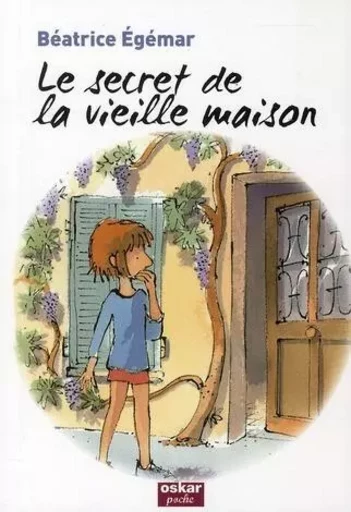 LE SECRET DE LA VIEILLE MAISON - Béatrice Egemar - OSKAR