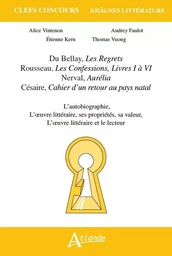 Khagnes 2015 Du Bellay, Les regrets. Rousseau, Les Confesions, Livres I à VI