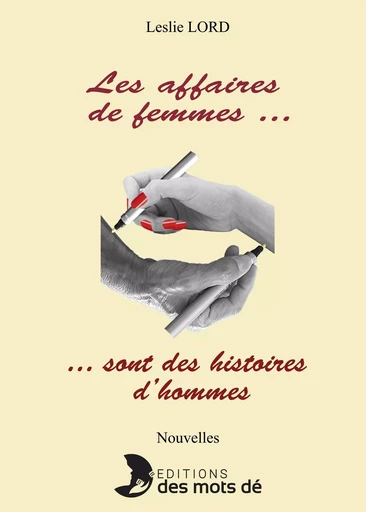 Les affaires de femmes... sont des histoires d'hommes - Leslie LORD - DES MOTS DE