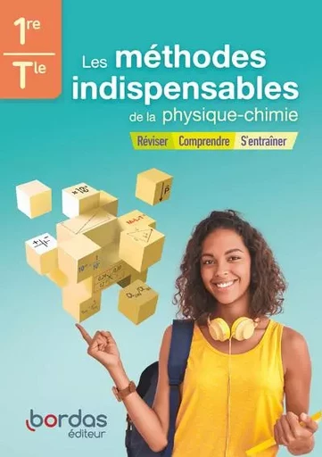 Les Méthodes indispensables de la Physique-Chimie 1re-Tle 2021 - Cahier élève - Denis Regaud, Valérie Lacroix, Vincent Couturaud - Bordas