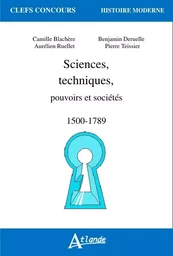 Sciences, techniques, pouvoirs et société - 1500-1789