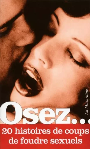 Osez 20 histoires de coups de foudre sexuels -  Collectif - Groupe CB