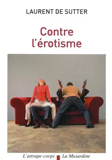 CONTRE L'EROTISME - Laurent de Sutter - Groupe CB