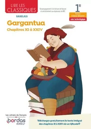 Lire les classiques - Français 1re - Oeuvre Gargantua - Chapitres XI à XXIV - voie technologique