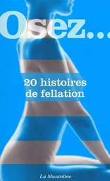 Osez 20 histoires de fellation