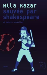 Sauvée par Shakespeare et autres nouvelles