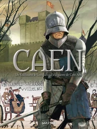 Caen T1, De Guillaume le Conquérant à la guerre de Cent ans