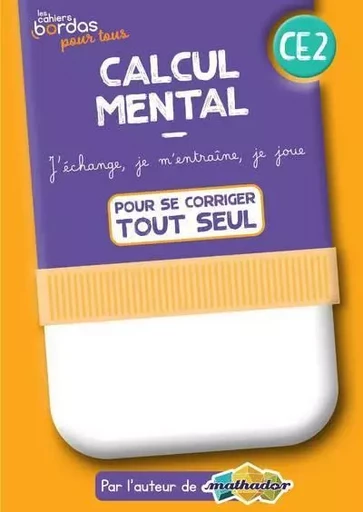 Cahiers Bordas pour tous - Calcul mental CE2 - 2022 - Cahier corrigé - Eric Trouillot - Bordas