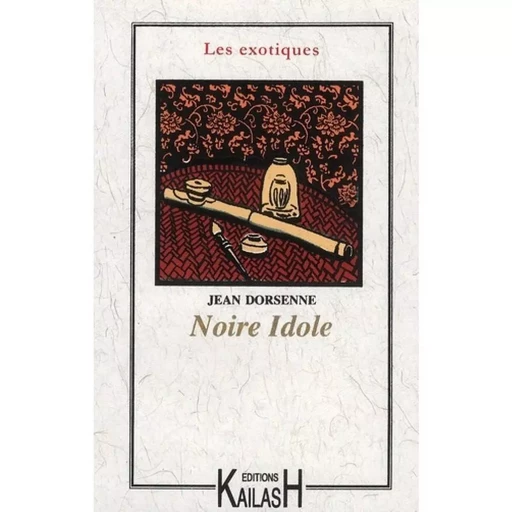 Noire idole - essai - Jean Dorsenne - KAILASH