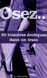 Osez 20 histoires érotiques dans un train