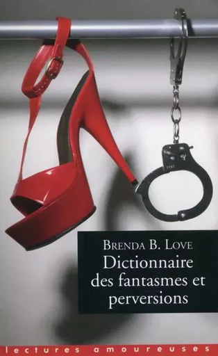 Dictionnaire des fantasmes et perversions - Brenda B. Love - Groupe CB