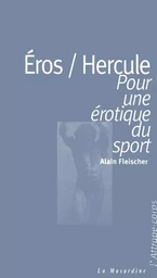 Eros/Hercule - Pour une érotique du sport