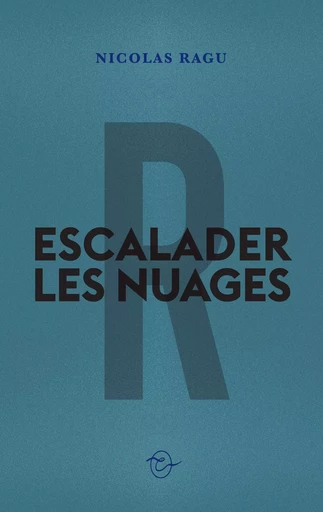 Escalader les nuages - Nicolas Ragu - CONSPIRATION