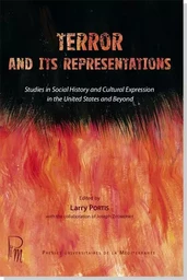 Terror and its Representations - Studies in Social History and Cultural Expression in the United Sta