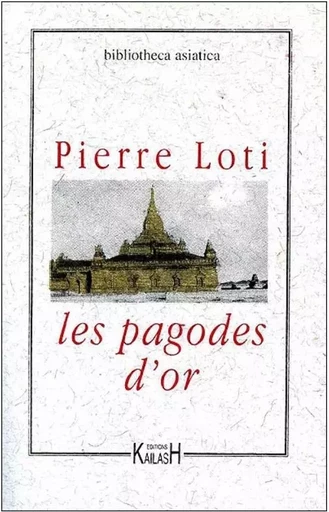 Les pagodes d'or - Pierre Loti - KAILASH