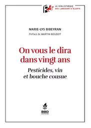 ON VOUS LE DIRA DANS VINGT ANS : PESTICIDES VIN ET BOUCHE COUSUE.