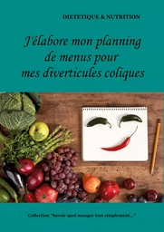 J'élabore mon planning de menus pour mes diverticules coliques