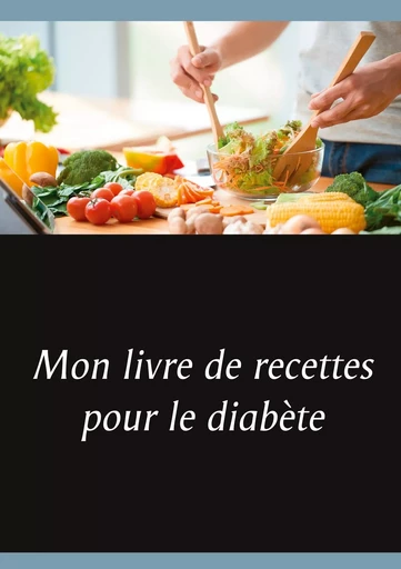 Mon livre de recettes pour le diabète - Cédric Menard - BOOKS ON DEMAND