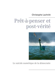 Prêt-à-penser et post-vérité