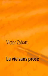 La vie sans prose