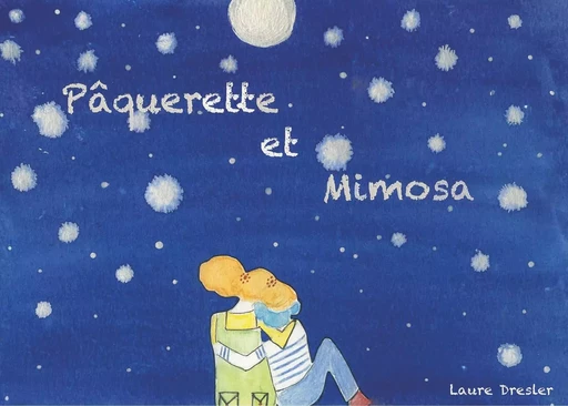 Pâquerette et Mimosa - Laure Dresler - BOOKS ON DEMAND