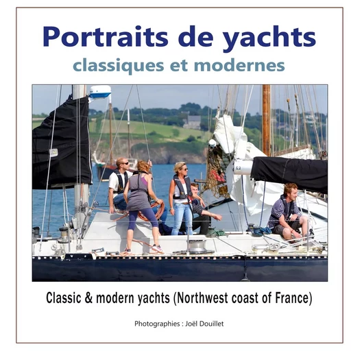 Portraits de yachts classiques et modernes - Joel Douillet - BOOKS ON DEMAND