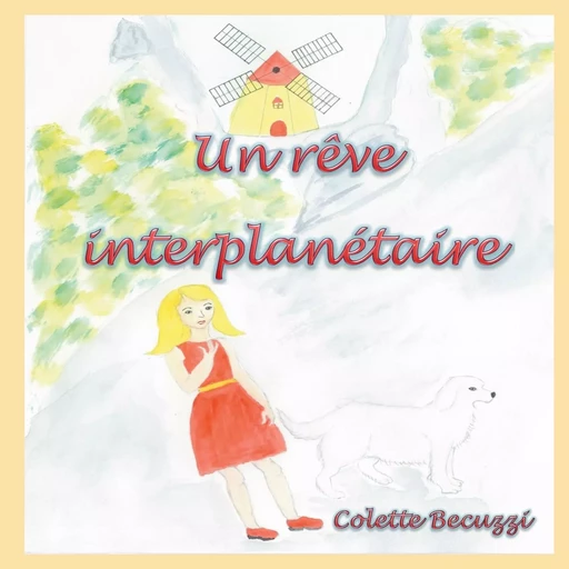 Un rêve interplanétaire - Colette Becuzzi - BOOKS ON DEMAND